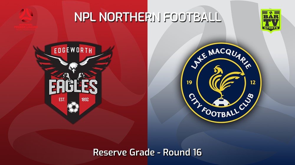 230625-NNSW NPLM Res Round 16 - Edgeworth Eagles Res v Lake Macquarie City FC Res Slate Image