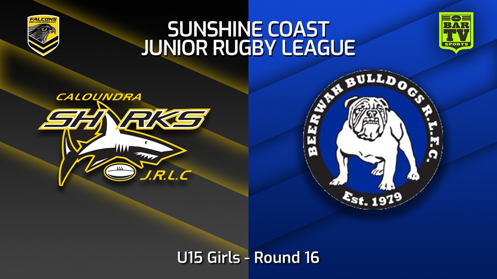 230811-Sunshine Coast Junior Rugby League Round 16 - U15 Girls - Caloundra Sharks JRL v Beerwah Bulldogs JRL Slate Image
