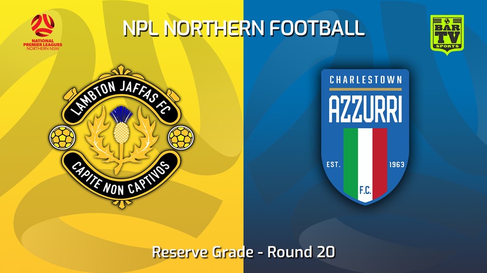 230722-NNSW NPLM Res Round 20 - Lambton Jaffas FC Res v Charlestown Azzurri FC Res Slate Image