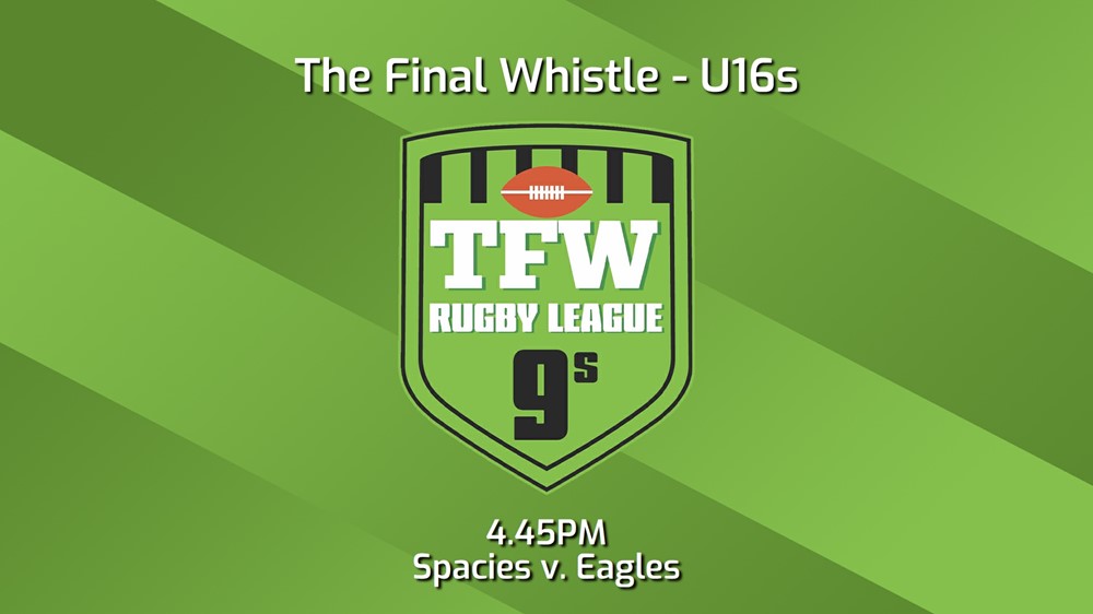 240112-Final Whistle Game 22 - U16s - TFW Parkes Spacies v TFW Eagles Slate Image