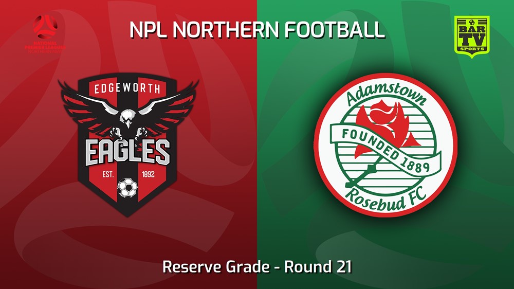 230805-NNSW NPLM Res Round 21 - Edgeworth Eagles Res v Adamstown Rosebud FC Res Slate Image