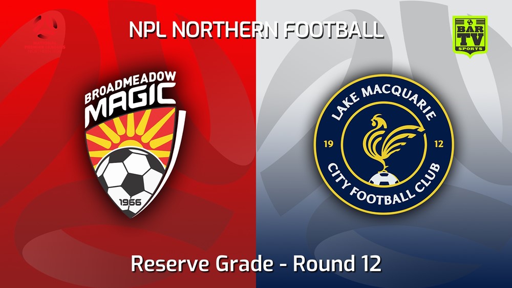 220529-NNSW NPLM Res Round 12 - Broadmeadow Magic Res v Lake Macquarie City FC Res Slate Image