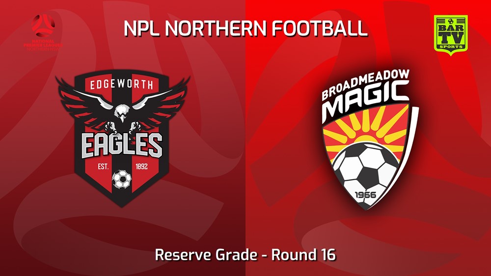MINI GAME: NNSW NPLM Res Round 16 - Edgeworth Eagles Res v Broadmeadow Magic Res Slate Image