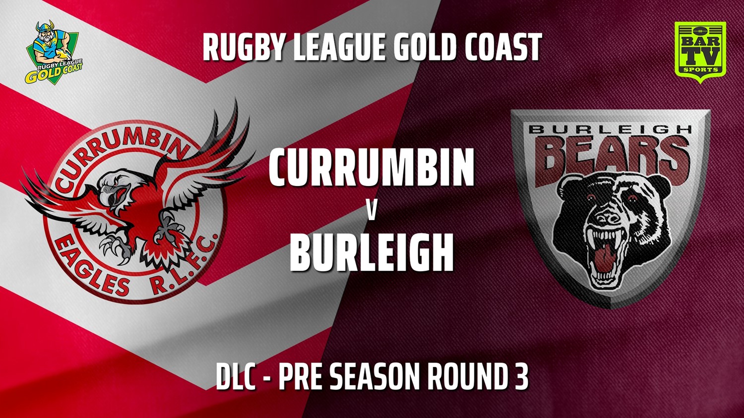 210421-RLGC Pre Season Round 3 - DLC - Currumbin Eagles v Burleigh Bears Slate Image