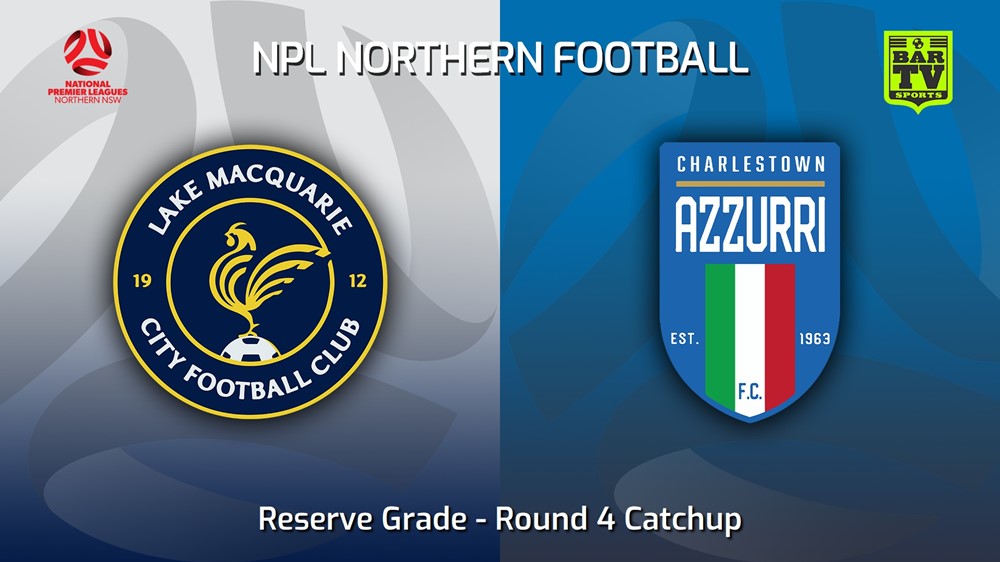 230524-NNSW NPLM Res Round 4 Catchup - Lake Macquarie City FC Res v Charlestown Azzurri FC Res Slate Image