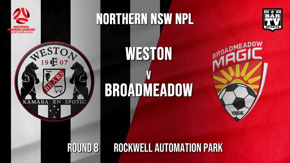 NPL - NNSW Round 8 - Weston Workers FC v Broadmeadow Magic Slate Image