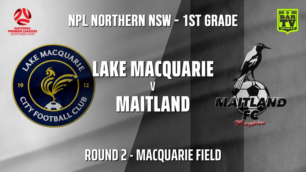 NPL - NNSW Round 2 - Lake Macquarie City FC v Maitland FC Slate Image