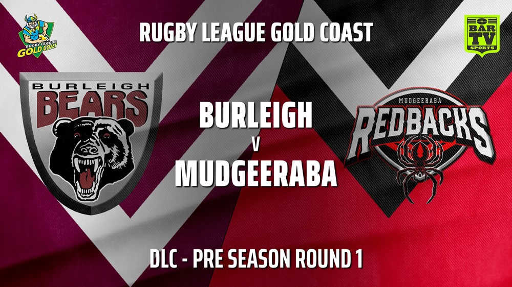RLGC Pre Season Round 1 - DLC - Burleigh Bears v Mudgeeraba Redbacks Slate Image