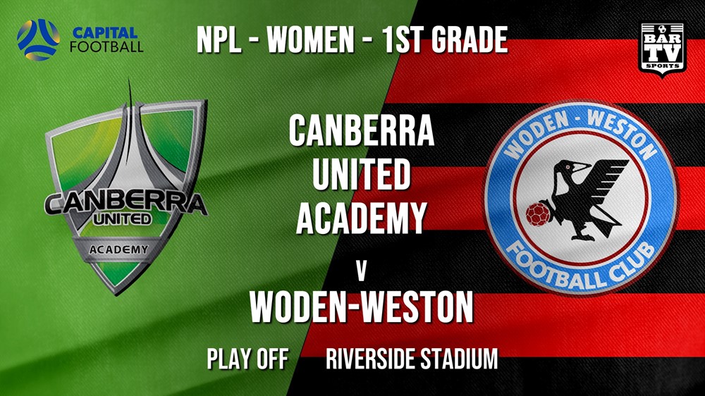 NPLW - Capital Play Off - Canberra United Academy v Woden-Weston FC (women) Slate Image