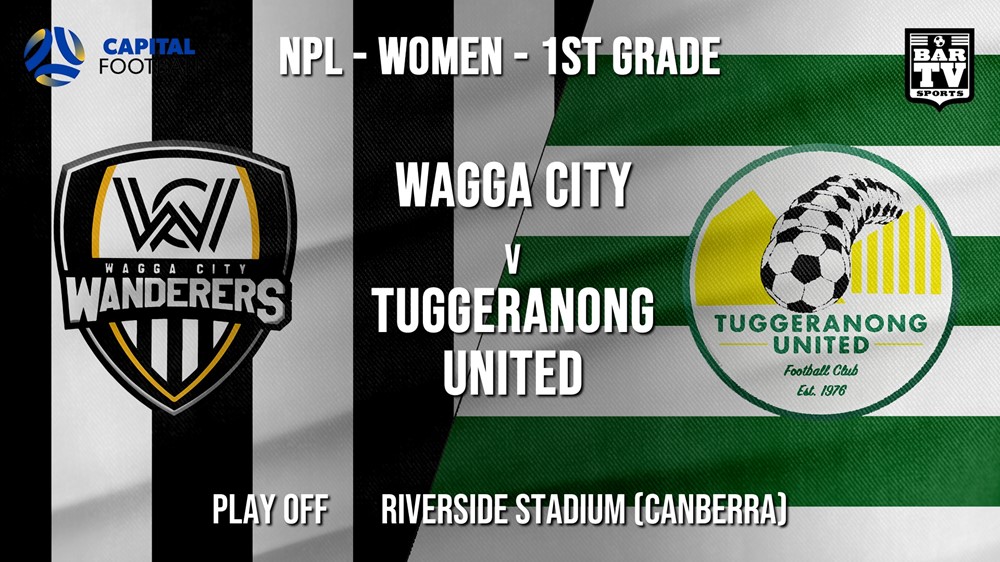 NPLW - Capital Play Off - Wagga City Wanderers FC (women) v Tuggeranong United FC (women) Slate Image