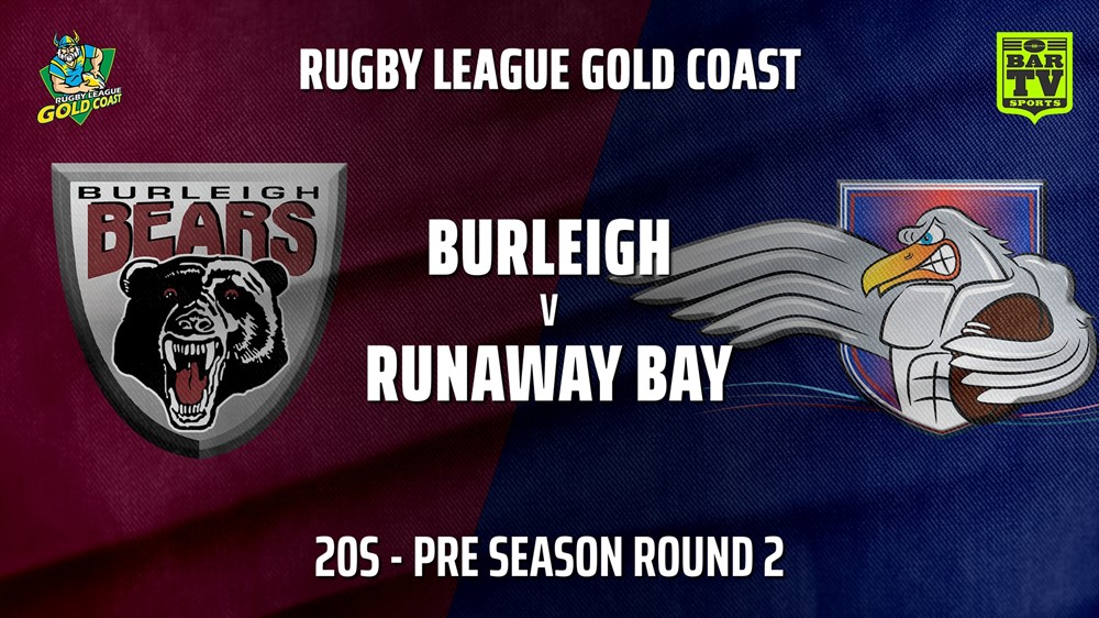 RLGC Pre Season Round 2 - 20s - Burleigh Bears v Runaway Bay Slate Image