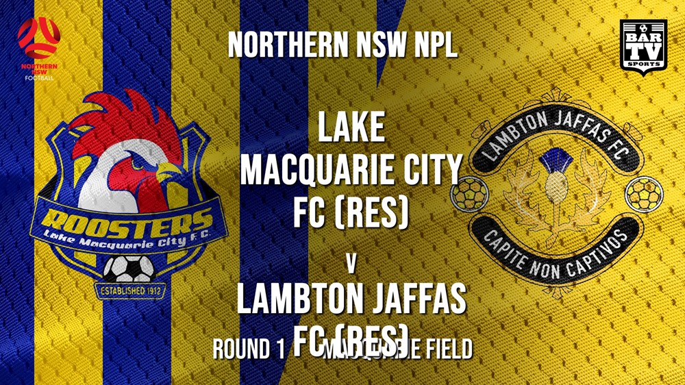 NPL - Northern NSW Reserves Round 1 - Lake Macquarie City FC (Res) v Lambton Jaffas FC (Res) (1) Slate Image
