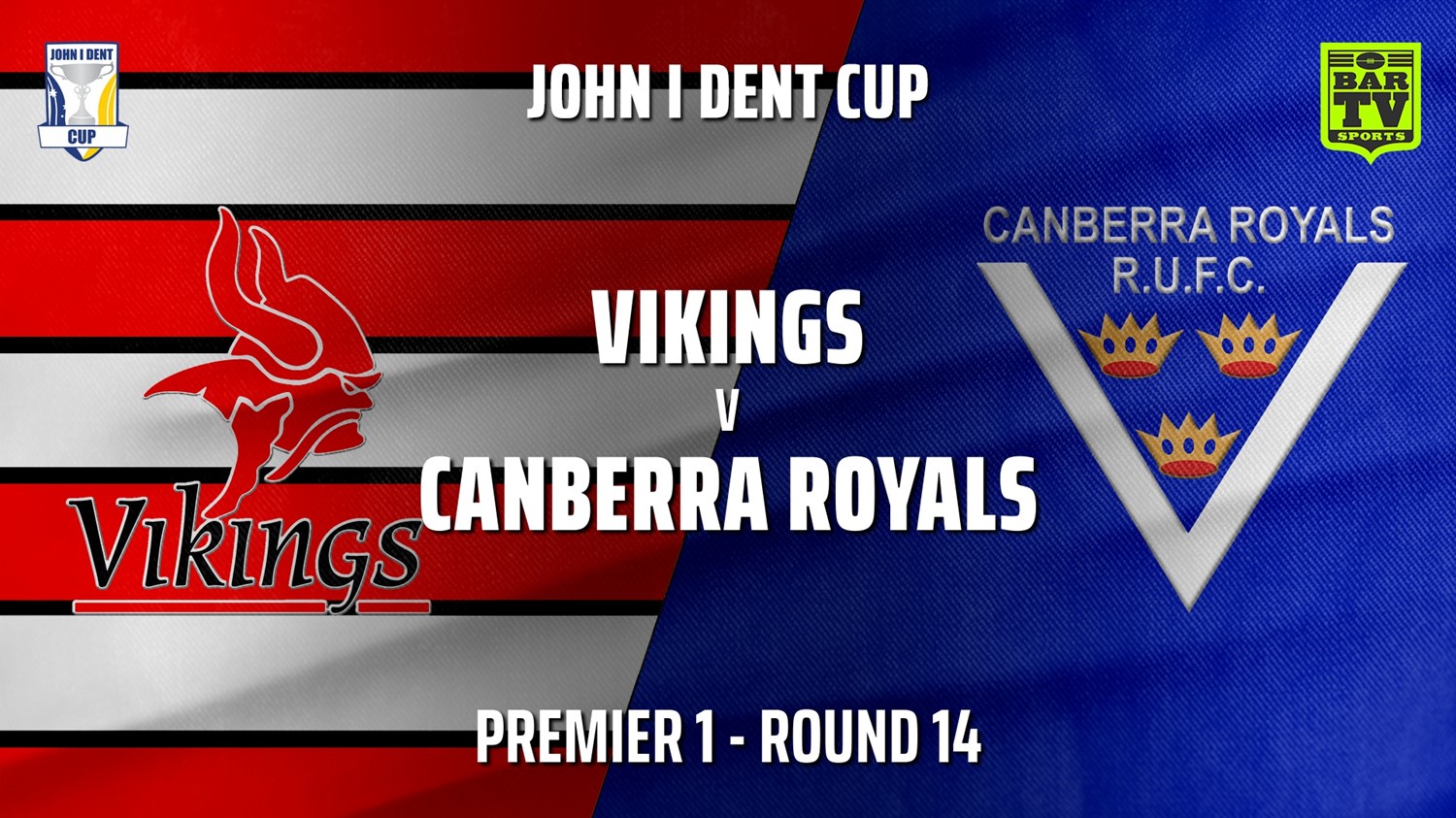 MINI GAME: John I Dent (ACT) Round 14 - Premier 1 - Tuggeranong Vikings v Canberra Royals Slate Image