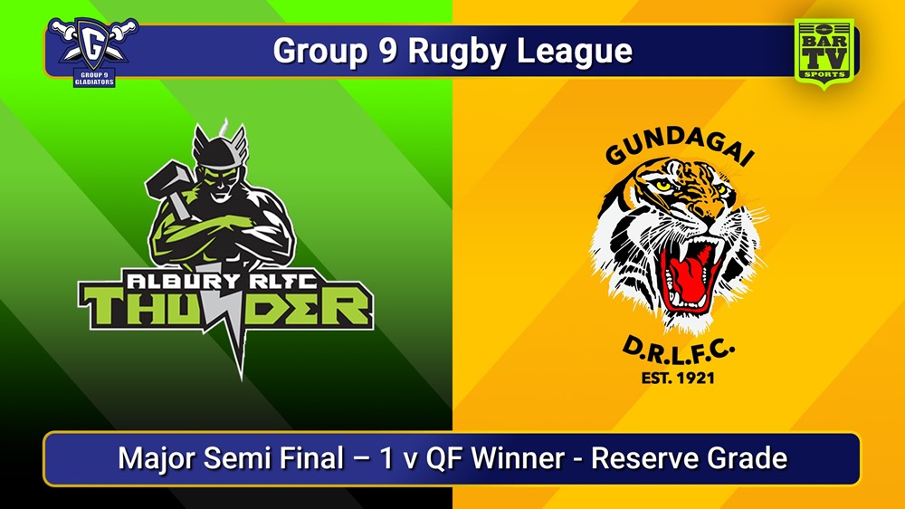 250907-video-Group 9 RL Major Semi Final – 1 v QF Winner - Reserve Grade - Albury Thunder v Gundagai Tigers Slate Image
