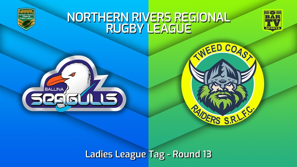 230716-Northern Rivers Round 13 - Ladies League Tag - Ballina Seagulls v Tweed Coast Raiders Minigame Slate Image