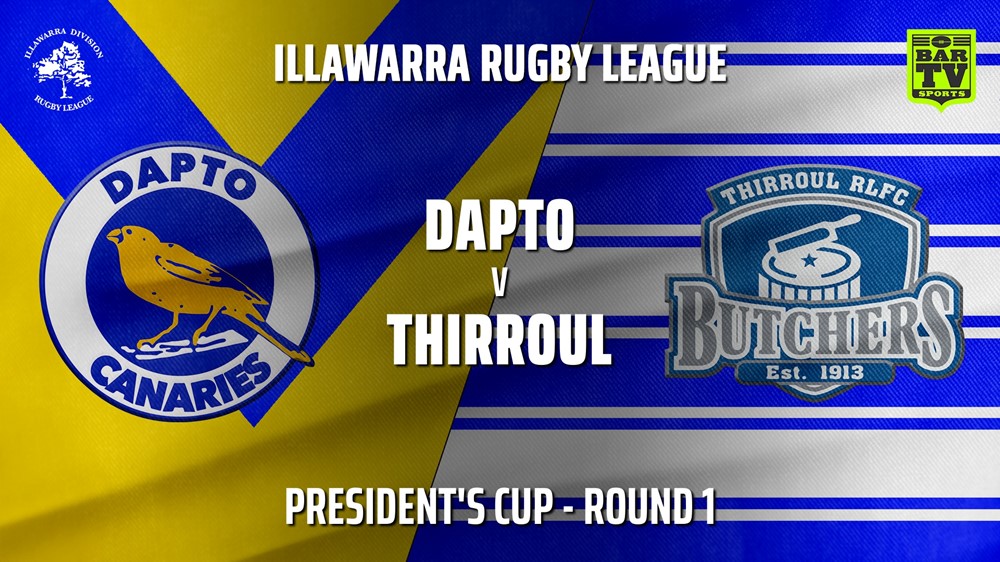 IRL Round 1 - President's Cup - Dapto Canaries v Thirroul Butchers Slate Image
