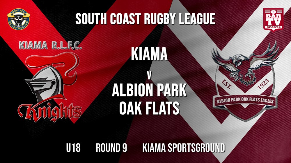 Group 7 RL Round 9 - U18 - Kiama Knights v Albion Park Oak Flats Slate Image