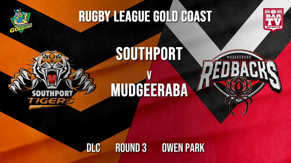 RLGC Round 3 - DLC - Southport Tigers v Mudgeeraba Redbacks Slate Image
