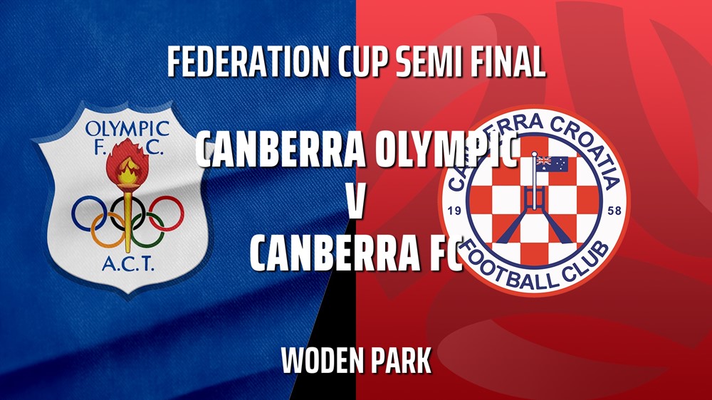 MINI GAME: Federation Cup Semi Final - Canberra Olympic FC (women) v Canberra FC (women) Slate Image