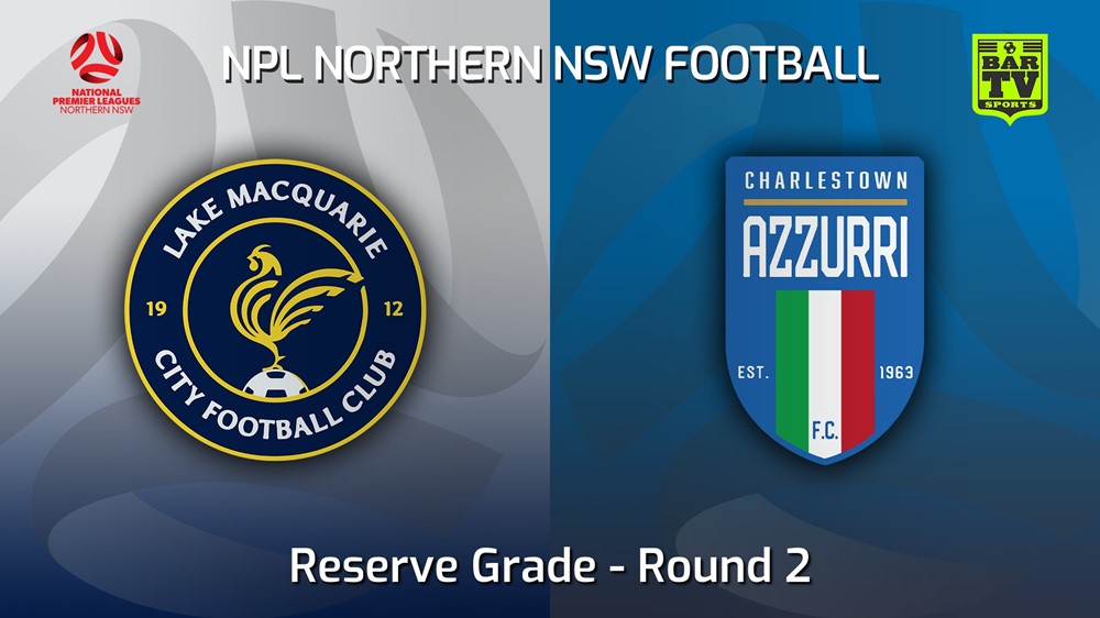 220313-NNSW NPL Res Round 2 - Lake Macquarie City FC Res v Charlestown Azzurri FC Res Slate Image