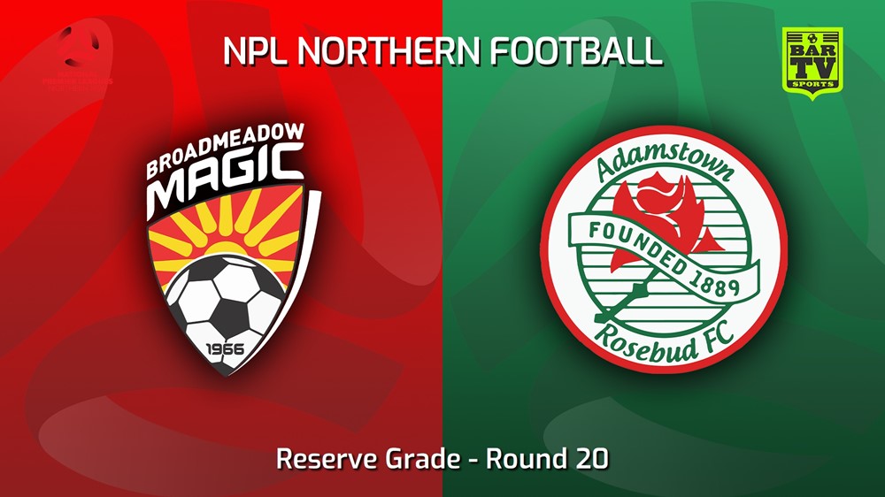 230723-NNSW NPLM Res Round 20 - Broadmeadow Magic Res v Adamstown Rosebud FC Res Slate Image
