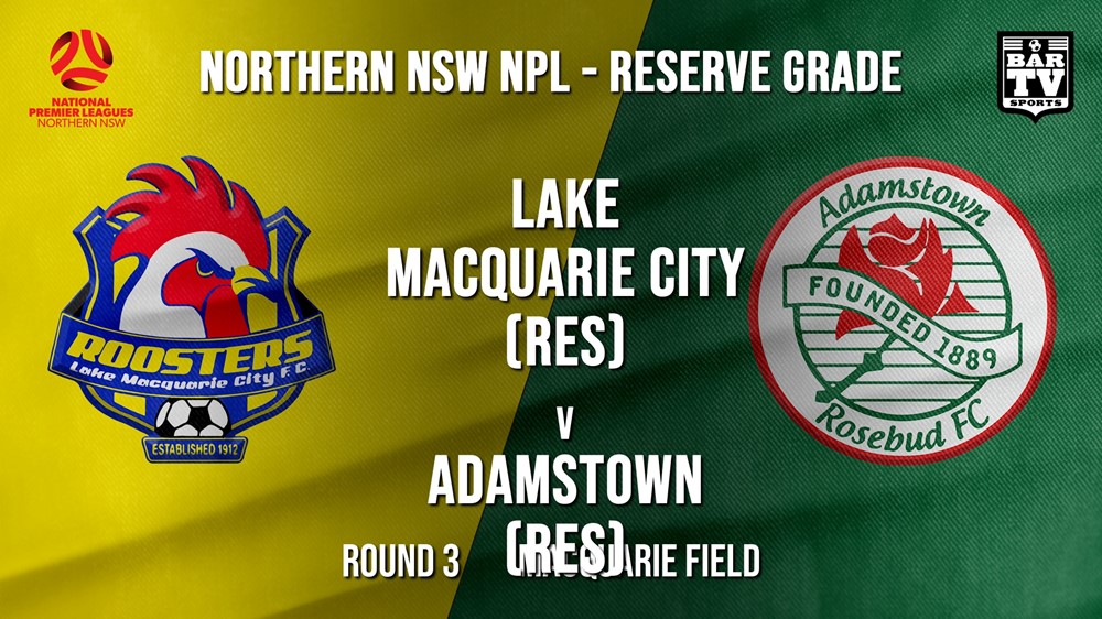 NPL NNSW RES Round 3 - Lake Macquarie City FC (Res) v Adamstown Rosebud FC (Res) Slate Image