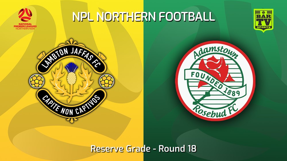230708-NNSW NPLM Res Round 18 - Lambton Jaffas FC Res v Adamstown Rosebud FC Res Slate Image