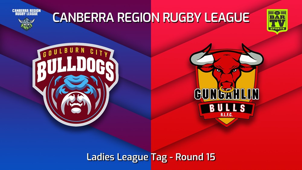 230805-Canberra Round 15 - Ladies League Tag - Goulburn City Bulldogs v Gungahlin Bulls Minigame Slate Image