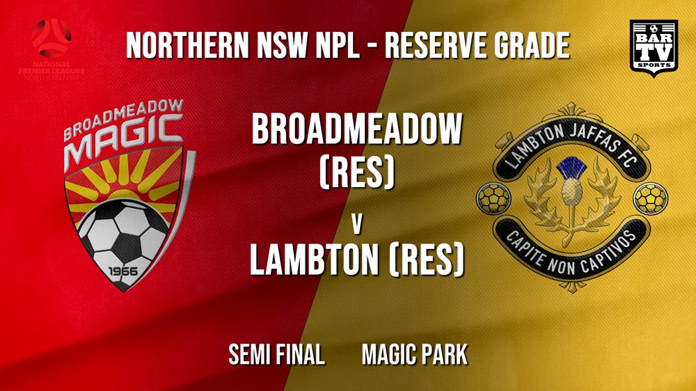 NPL NNSW RES Semi Final - Broadmeadow Magic (Res) v Lambton Jaffas FC (Res) Slate Image