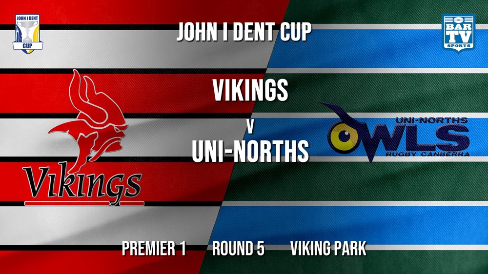 John I Dent Round 5 - Premier 1 - Tuggeranong Vikings v UNI-Norths Slate Image