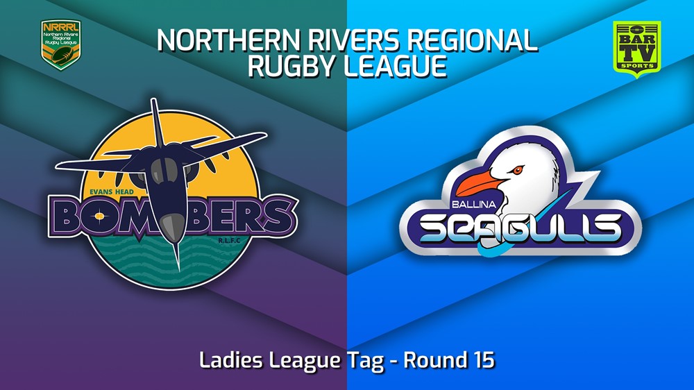230805-Northern Rivers Round 15 - Ladies League Tag - Evans Head Bombers v Ballina Seagulls Minigame Slate Image