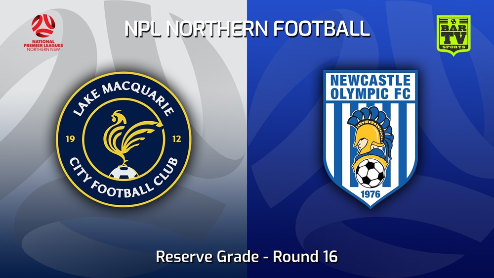 MINI GAME: NNSW NPLM Res Round 16 - Lake Macquarie City FC Res v Newcastle Olympic Res Slate Image