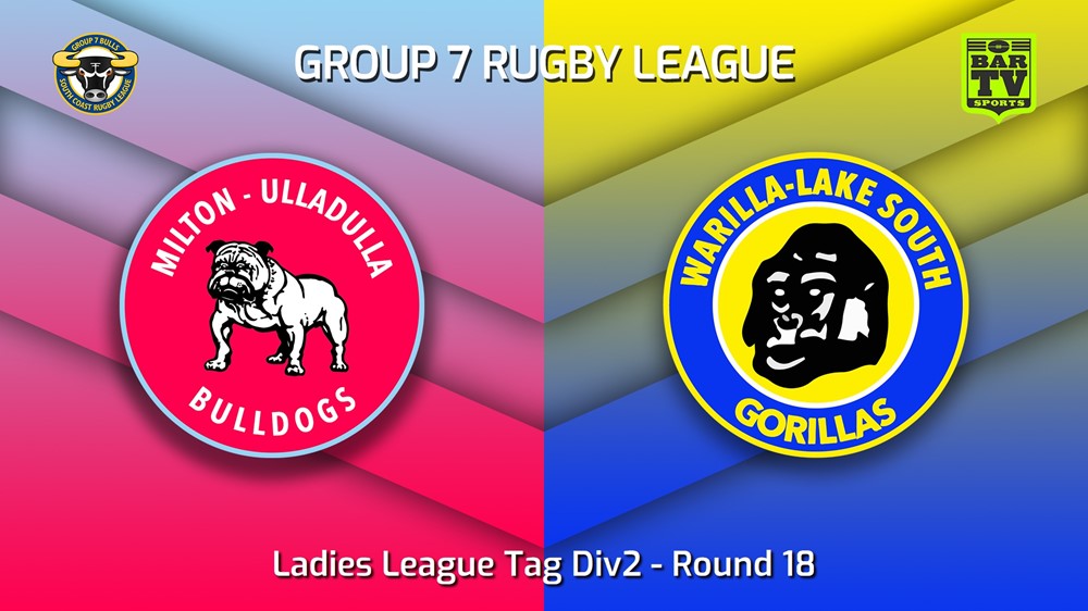 230820-South Coast Round 18 - Ladies League Tag Div2 - Milton-Ulladulla Bulldogs v Warilla-Lake South Gorillas Minigame Slate Image