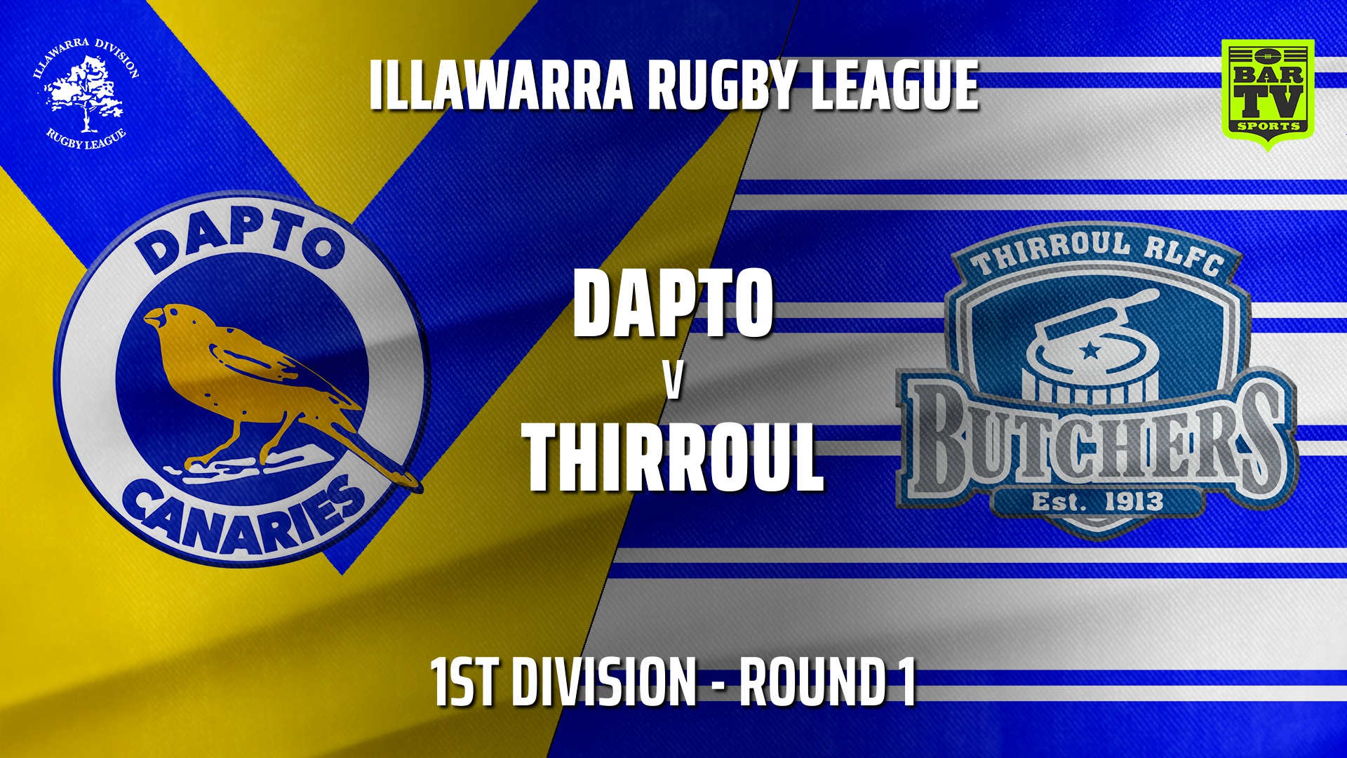 IRL Round 1 - 1st Division - Dapto Canaries v Thirroul Butchers Slate Image