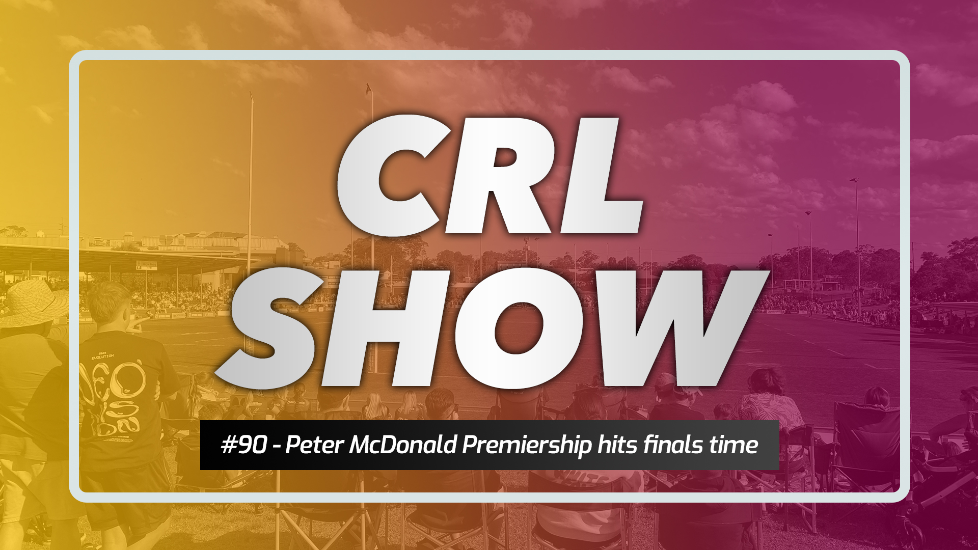 CRL Show - Episode 90 - PMP Finals time Article Image