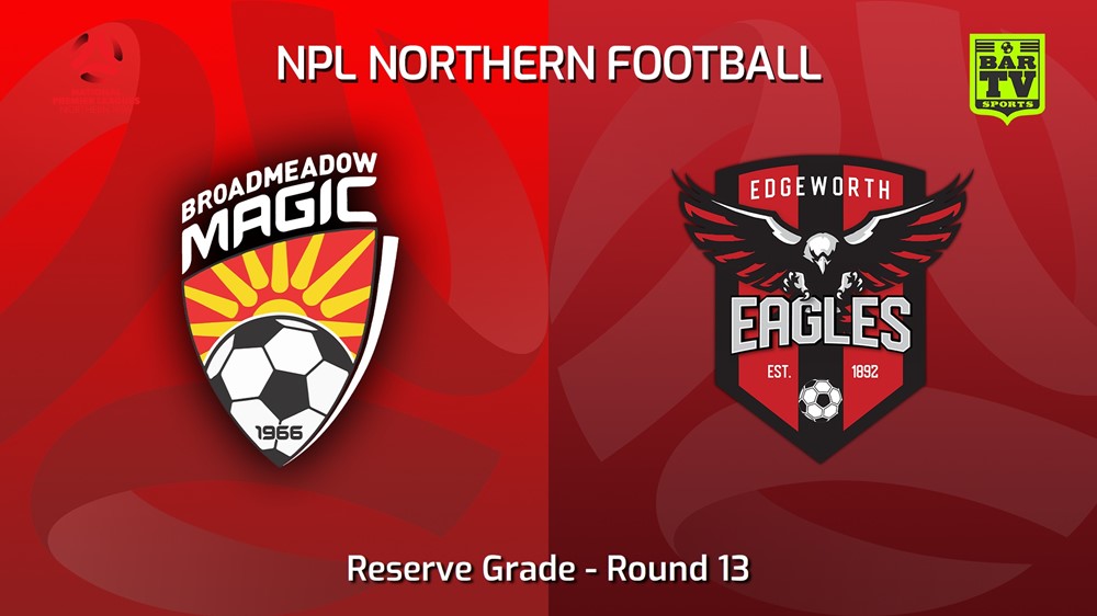 230528-NNSW NPLM Res Round 13 - Broadmeadow Magic Res v Edgeworth Eagles Res Slate Image
