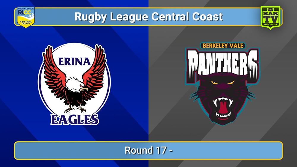 250817-video-RLCC Round 17 - Erina Eagles v Berkeley Vale Panthers Slate Image