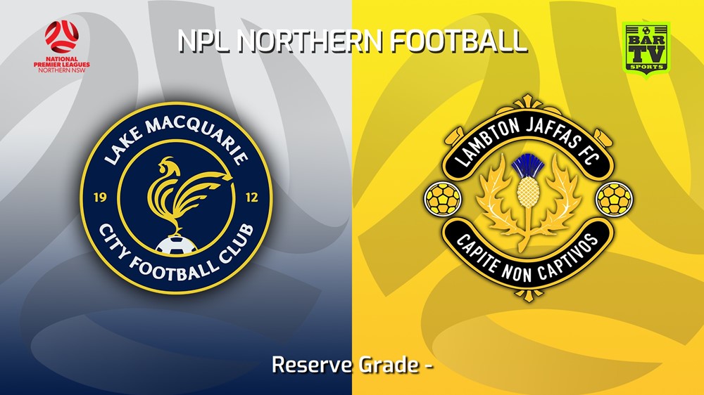 230409-NNSW NPLM Res Lake Macquarie City FC Res v Lambton Jaffas FC Res Slate Image