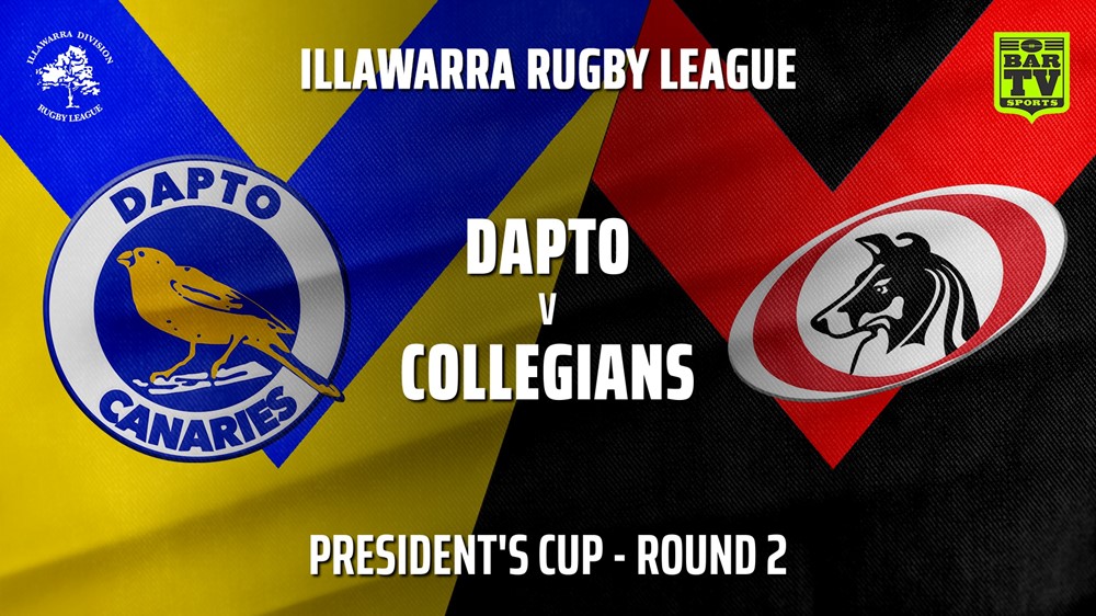 IRL Round 2 - President's Cup - Dapto Canaries v Collegians Slate Image