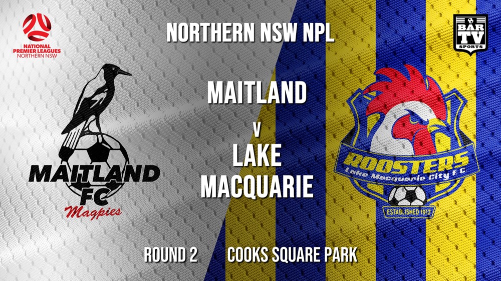 NPL - NNSW Round 2  - Maitland FC v Lake Macquarie City FC Slate Image