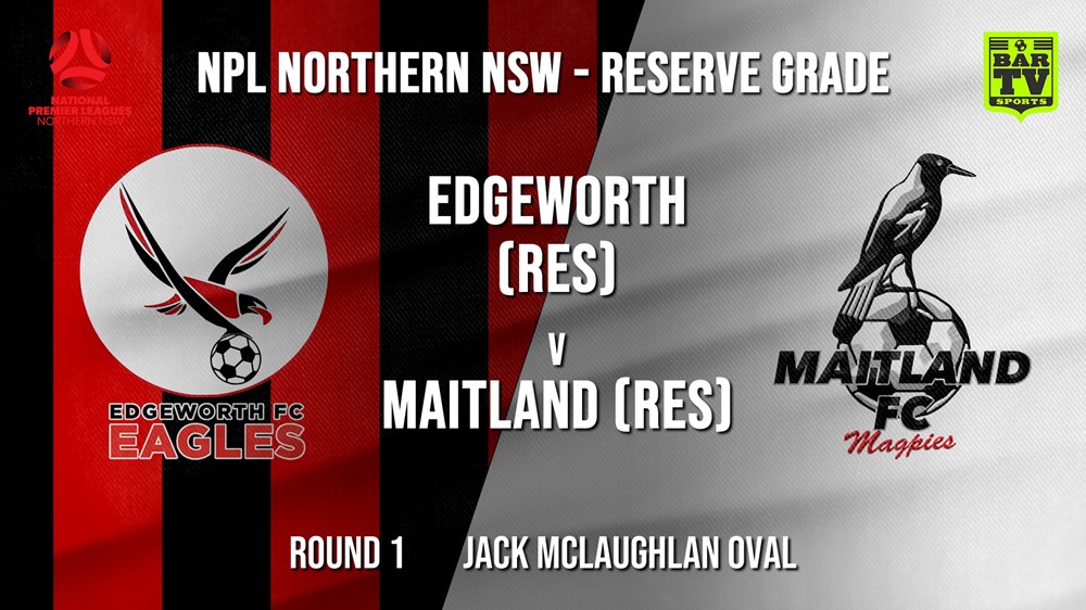 NPL NNSW RES Round 1 - Edgeworth Eagles (Res) v Maitland FC (Res) Slate Image