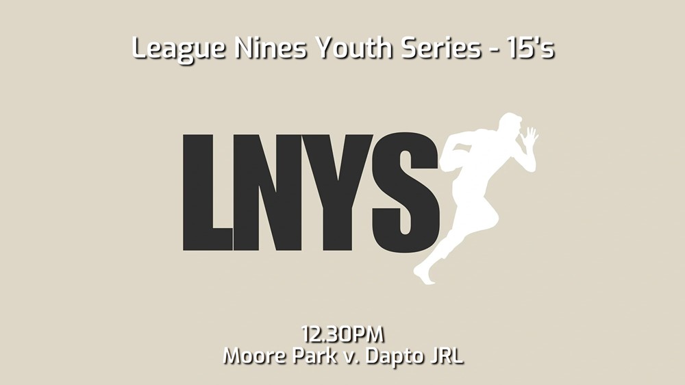 241109-video-League Nines Youth Series 15's - Moore Park JRLFC v Dapto Canaries JRL Slate Image