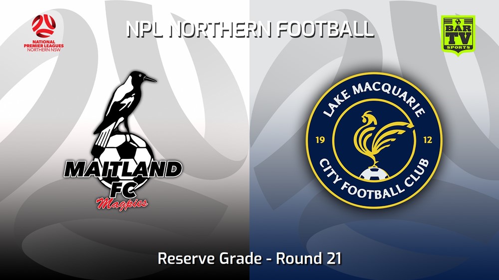 220807-NNSW NPLM Res Round 21 - Maitland FC Res v Lake Macquarie City FC Res Slate Image