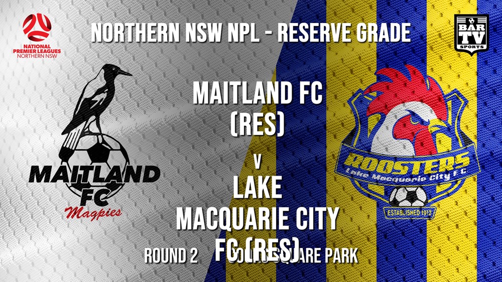 NPL NNSW RES Round 2  - Maitland FC (Res) v Lake Macquarie City FC (Res) (1) Slate Image