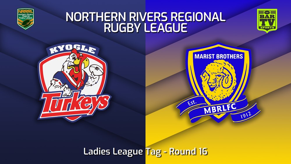 230812-Northern Rivers Round 16 - Ladies League Tag - Kyogle Turkeys v Lismore Marist Brothers Minigame Slate Image