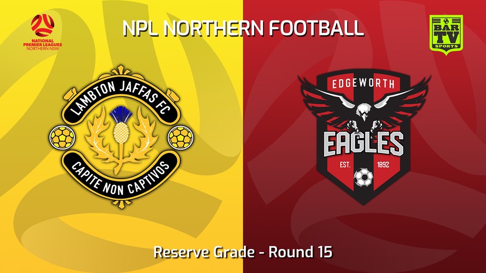 230617-NNSW NPLM Res Round 15 - Lambton Jaffas FC Res v Edgeworth Eagles Res Slate Image
