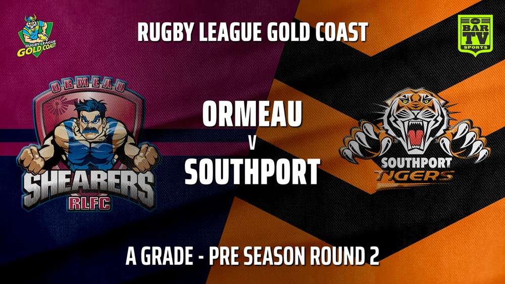 RLGC Pre Season Round 2 - A Grade - Ormeau Shearers v Southport Tigers Slate Image