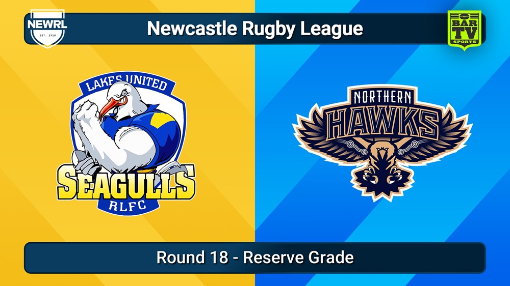 250823-video-Newcastle RL Round 18 - Reserve Grade - Lakes United Seagulls v Northern Hawks Slate Image