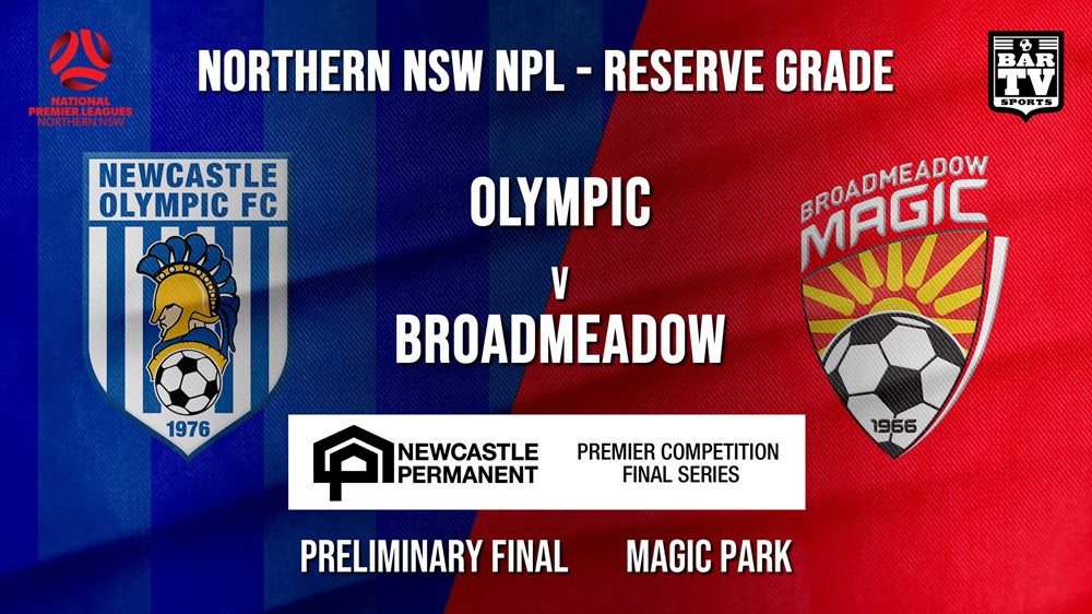 NPL NNSW RES Preliminary Final - Newcastle Olympic (Res) v Broadmeadow Magic (Res) Slate Image