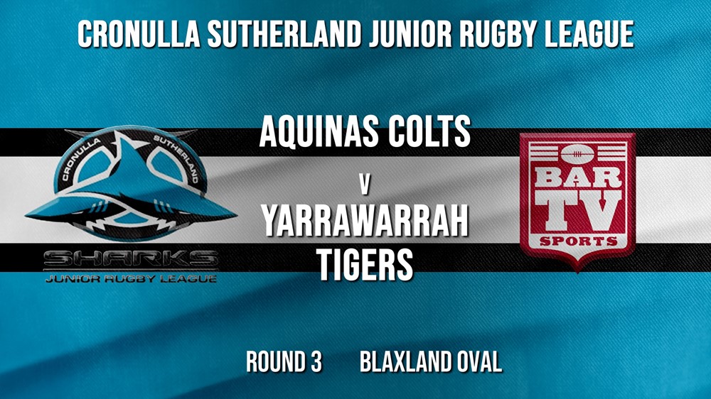 Cronulla JRL Round 4 - U/13 - Aquinas Colts v Yarrawarrah Tigers Slate Image